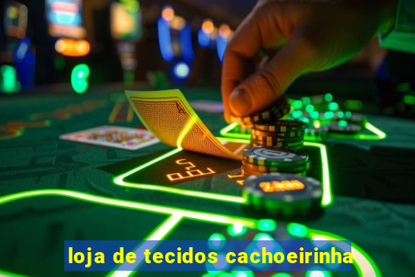 loja de tecidos cachoeirinha